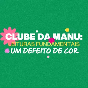 Imagem de capa para o Curso online Clube da Manu: Leituras fundamentais