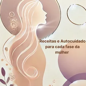 Imagem de capa para o Ebook Ciclo Feminino - Receitas e Autocuidado para cada Fase da Mulher 