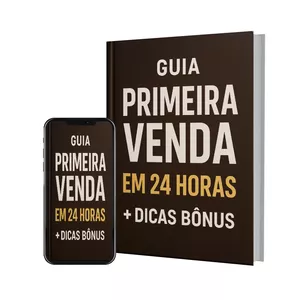Imagem de capa para o Ebook Guia Primeira Venda em 24 Horas + Dicas Bônus”