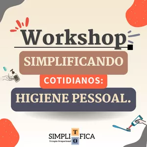 Imagem de capa para o Curso online WORKSHOP - Simplificando Cotidianos: Higiene Pessoal