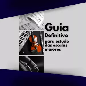 Imagem de capa para o Ebook Guia Definitivo Para Estudo Das Escalas Maiores
