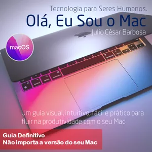Imagem de capa para o Ebook Olá, Eu Sou o Mac: Guia Definitivo - Domine seu Mac, do seu jeito - Não importa a versão que você tenha