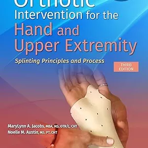 Cover image for Ebook Orthotic Intervention for the Hand and Upper Extremity Splinting Principles and Process