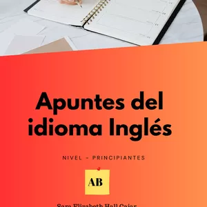 Imagen de portada para Ebook APUNTES DE LA CLASE DE INGLÉS - NIVEL PRINCIPIANTE