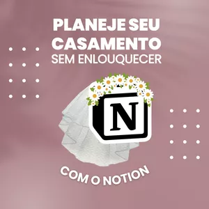 Imagem de capa para o Ebook Planeje seu casamento sem enlouquecer! - Template Notion