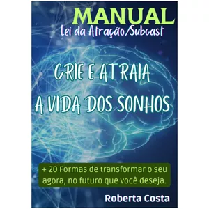 Imagem de capa para o Ebook Crie e Atraia a Vida dos Sonhos 