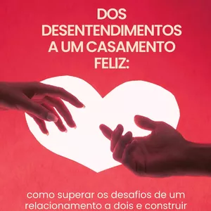 Imagem de capa para o Ebook Dos Desentendimentos a um casamento feliz