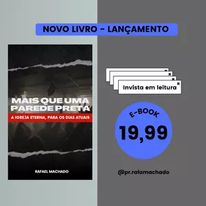 Imagem de capa para o Ebook MAIS QUE UMA PAREDE PRETA - A Igreja eterna, Para os dias atuais