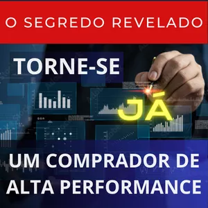Imagem do curso O SEGREDO REVELADO - TORNE-SE JÁ UM COMPRADOR DE ALTA PERFORMANCE