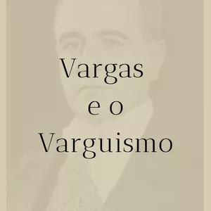 Imagem de capa para o Curso online "Vargas e o Varguismo: Explorando a Trajetória e o Legado de Getúlio Vargas"