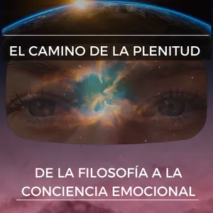 Imagen de portada para Ebook El Camino de la Plenitud: De la Filosofía a la Conciencia Emocional Vol. 1