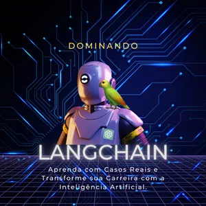 Imagem de capa para o Curso online Domine Langchain: Aprenda com Casos Reais e Transforme sua Carreira com a Inteligência Artificial.
