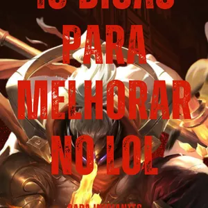 Imagem de capa para o Ebook 10 DICAS PARA MELHORAR NO LOL PARA INICIANTES BY @PROPLAYERPPL