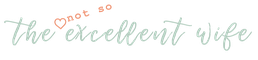 The Not So Excellent Wife Academy