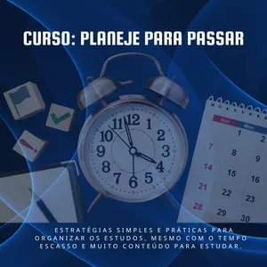 Curso CURSO: PLANEJE PARA PASSAR