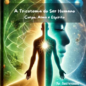 Imagem de capa para o Ebook A Tricotomia do Ser Humano: Corpo, Alma e Espírito