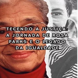 Imagem de capa para o Ebook Tecendo a Justiça: A Jornada de Rosa Parks e o Legado da Igualdade