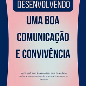 Imagem de capa para o Ebook Desenvolvendo uma boa comunicação e convivência
