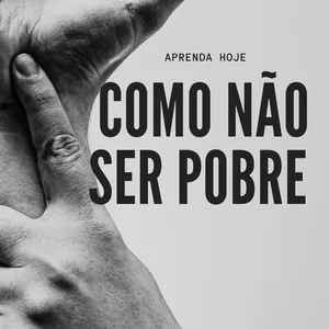 Imagem de capa para o Ebook Como não ser pobre