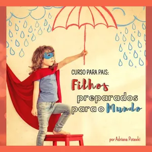 Imagem de Curso para pais: Filhos preparados para o mundo criado por Adriana Potexki na hotmart