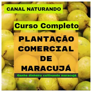 Imagem principal do produto Curso Completo de Como Fazer uma Plantação Comercial de Maracujá