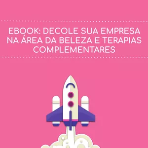 Imagem de capa para o Ebook E-BOOK: DECOLE SEU NEGÓCIO NA ÁREA DA BELEZA E TERAPIAS COMPLEMENTARES