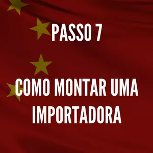 Imagem de capa para o Ebook PASSO 7 - IMPORTAÇÃO - COMO MONTAR UMA IMPORTADORA