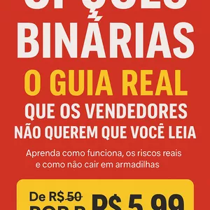 Imagem de capa para o Ebook Opções Binárias: O Guia Real Que Os Vendedores Não Querem Que Você Leia