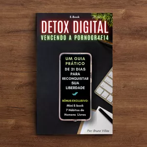 Imagem de capa para o Ebook DETOX DIGITAL - Vencendo a P0r**8r4f14 (Um guia prático de 21 dias para reconquistar sua liberdade + bônus)