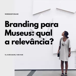 Imagem de capa para o Evento online Branding para Museus: qual a relevância?
