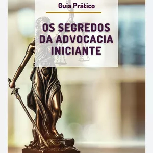 Imagem de capa para o Ebook Guia Prático - Os Segredos da Advocacia Iniciante