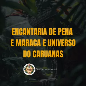 Imagem de capa para o Curso online Encantaria de Pena e Maracá e o Universo dos Caruanas