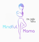 Mindful Mama