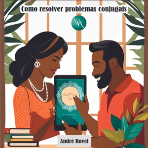 Imagem de capa para o Ebook Como Resolver Problemas Conjugais No Casamento
