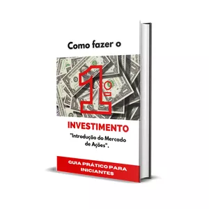 Como fazer o Primeiro Investimento na Bolsa de Valores >