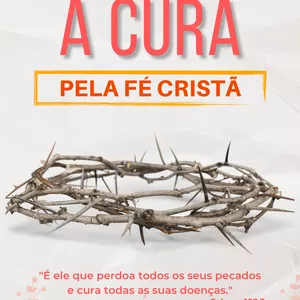 Imagem de capa para o Ebook A CURA PELA FÉ CRISTÃ