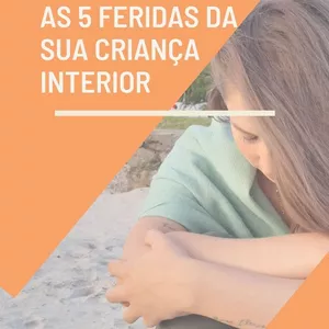 Imagem de capa para o Ebook As cinco feridas da sua Criança Interior