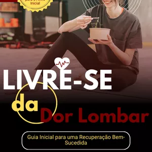 Imagem de capa para o Ebook Livre-se da Dor Lombar: Guia Inicial para uma Recuperação Bem-Sucedida