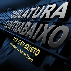 Imagem de capa para o Ebook POR TI EU EXISTO - (Israel Salazar e Diante do Trono) - Tablatura de Contrabaixo