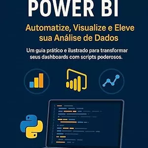 Imagem de capa para o Ebook AUTOMATIZANDO E POTENCIALIZANDO O POWER BI COM PYTHON