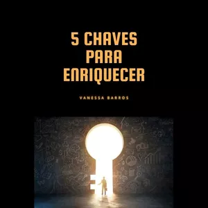 Imagem de capa para o Ebook 5 CHAVES PARA ENRIQUECER