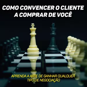 Imagem de capa para o Ebook Como Convencer o Cliente a Comprar de Você