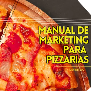 Manual de Marketing Digital para Pizzarias: Uma receita para o sucesso