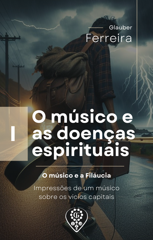 1 - O Músico e as doenças Espirituais - FILÁUCIA por Glauber Ferreira
