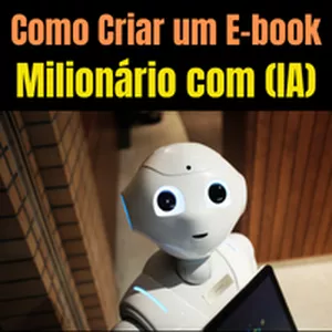 Imagem de capa para o Ebook Como Criar E-book Milionário com a (IA)