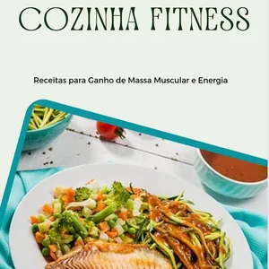 Imagem de capa para o Ebook Cozinha Fitness- Receitas para ganho de massa muscular e energia.
