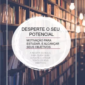 Imagem de capa para o Ebook Desperte o seu potencial para os estudos, e alcance seus objetivos