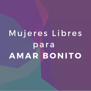 Imagen de portada para Curso online Método Mujeres Libres para Amar Bonito