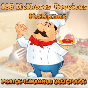 Imagem de capa para o Ebook 185 Melhores Receitas Italianas - Deliciosos Pratos Italianos