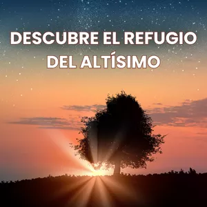 Imagen de portada para Curso online DESCUBRE EL REFUGIO DEL ALTÍSIMO
